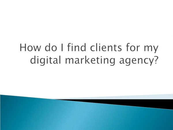 How do I find clients for my digital marketing agency?
