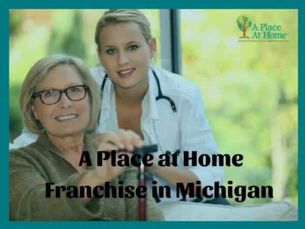 Take Benefit of Senior Care Franchise in Michigan
