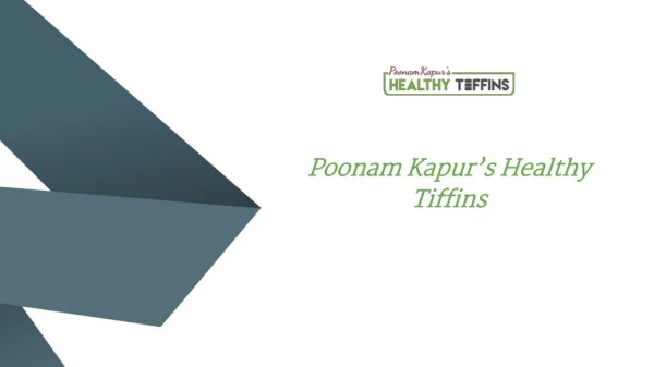 Poonam Kapur's Healthy Tiffin Services