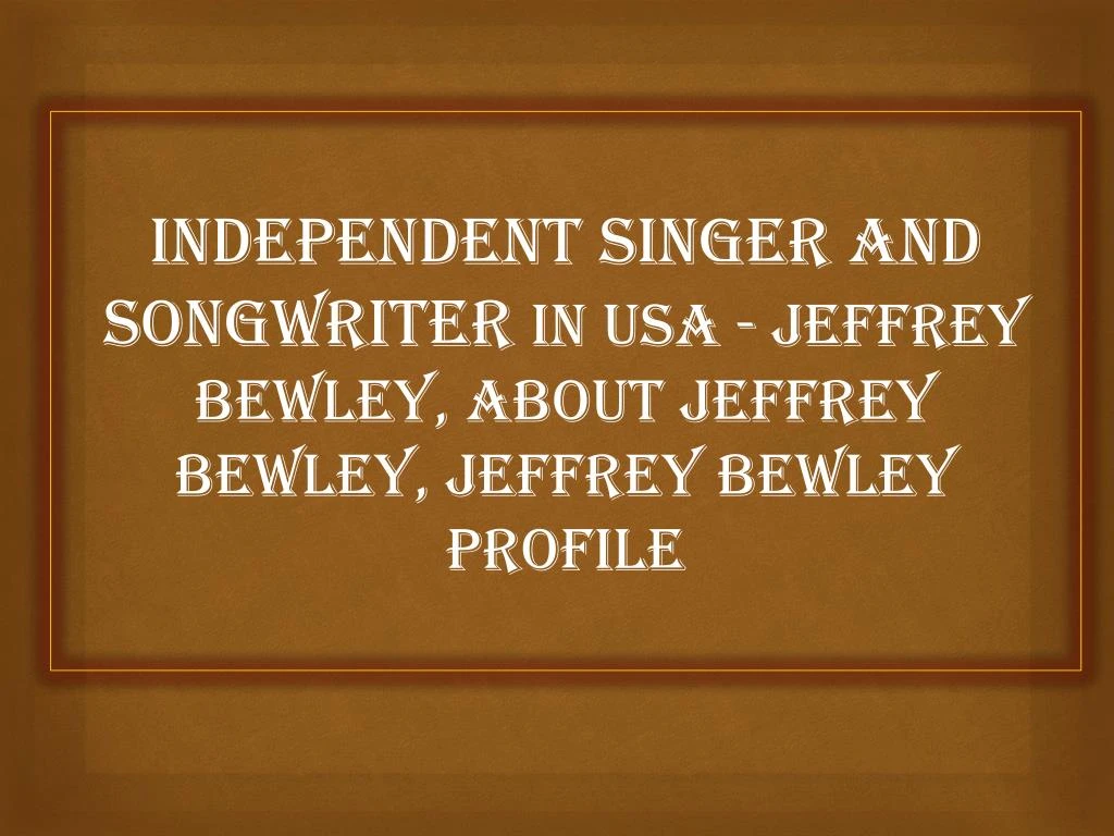 independent singer and songwriter in usa jeffrey
