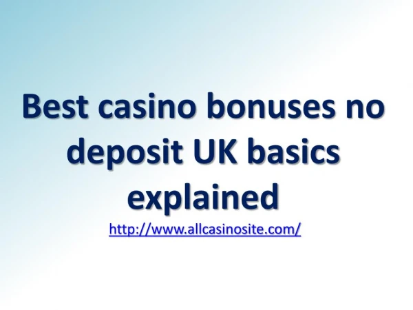 Best casino bonuses no deposit UK basics explained