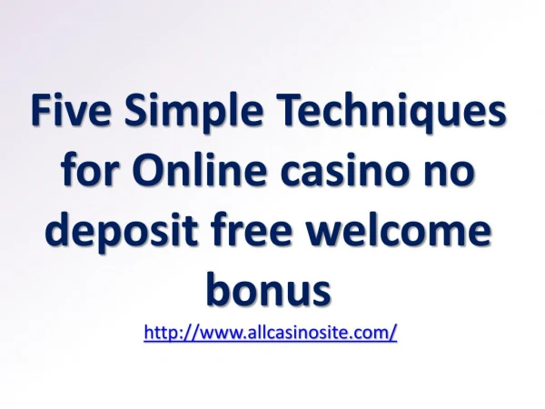 Five Simple Techniques for Online casino no deposit free welcome bonus