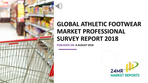 Global Athletic Footwear Market Professional Survey Report 2018