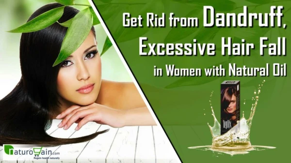 Get Rid from Dandruff, Excessive Hair Fall in Women with Natural Oil