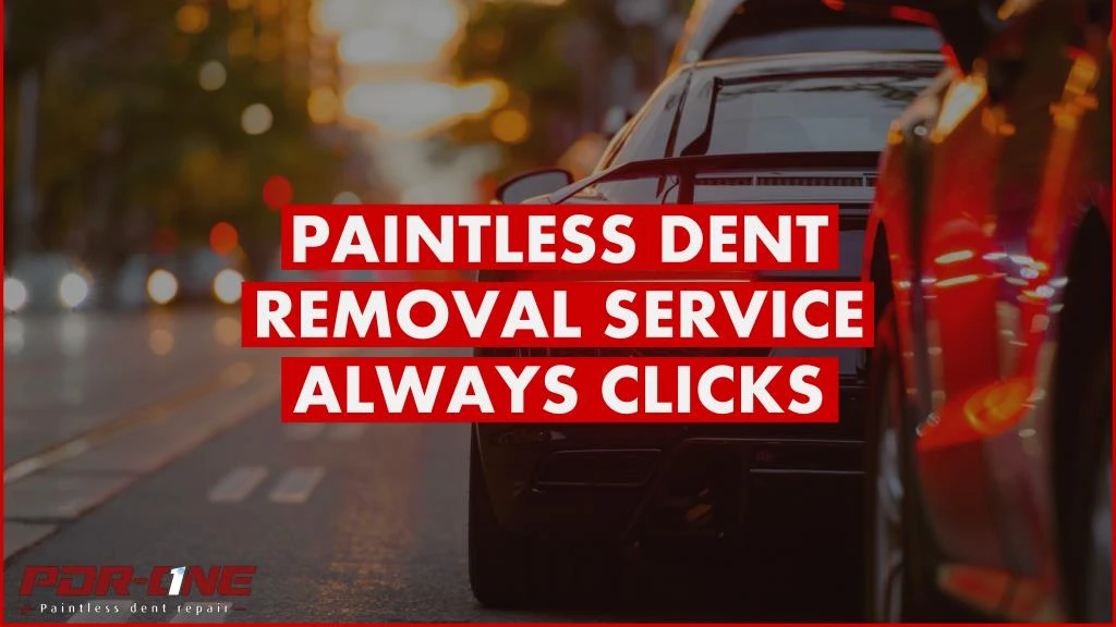 paintless dent removal service always clicks