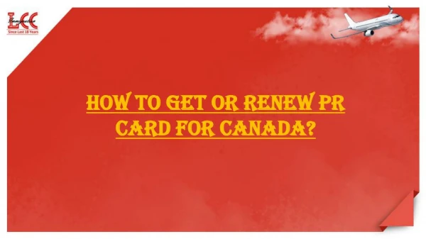 Renew your PR Card to Remain a Resident of Canada