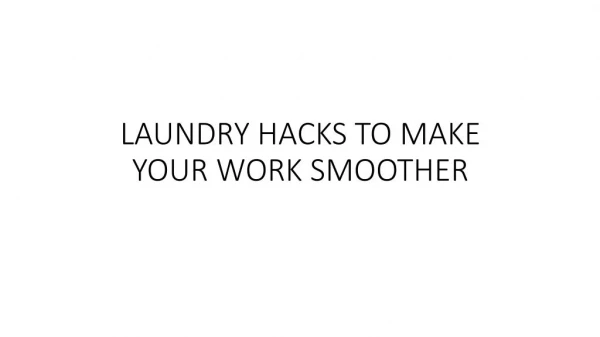 Laundry hacks to make your work smoother