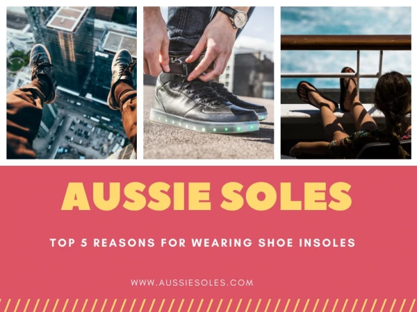 Top 5 Reasons for Wearing Shoe Insoles