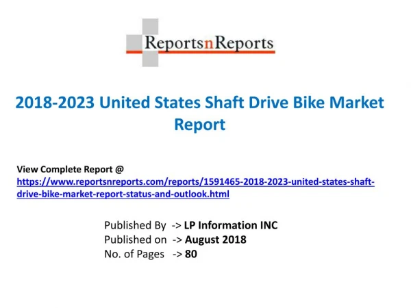 Shaft Drive Bike Market Growth Analysis by Manufacturers, Regions, Type and Application, Forecast Analysis to 2023