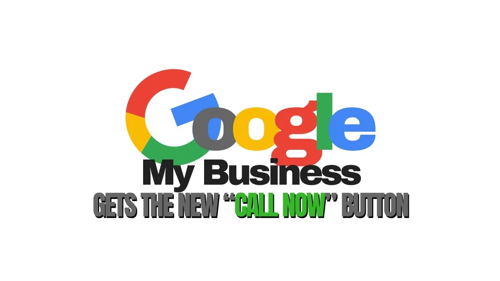 oogle my business gets the new call now button