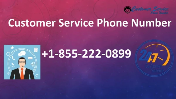 Customer Service Phone Number 855-222-0899