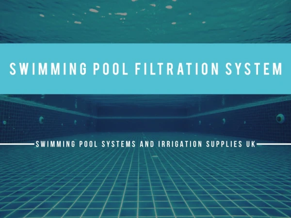 Swimming Pool Filtration Systems | Irrigation Supplies UK