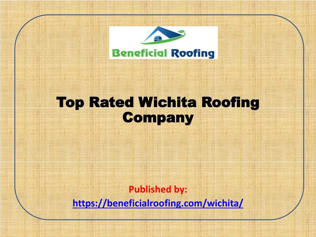 top rated wichita roofing company published by https beneficialroofing com wichita