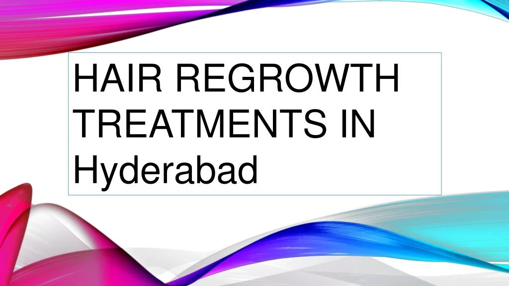 hair regrowth treatments in hyderabad