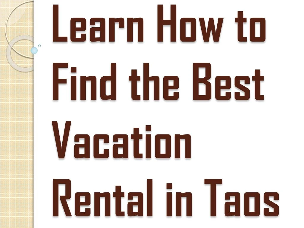 learn how to find the best vacation rental in taos