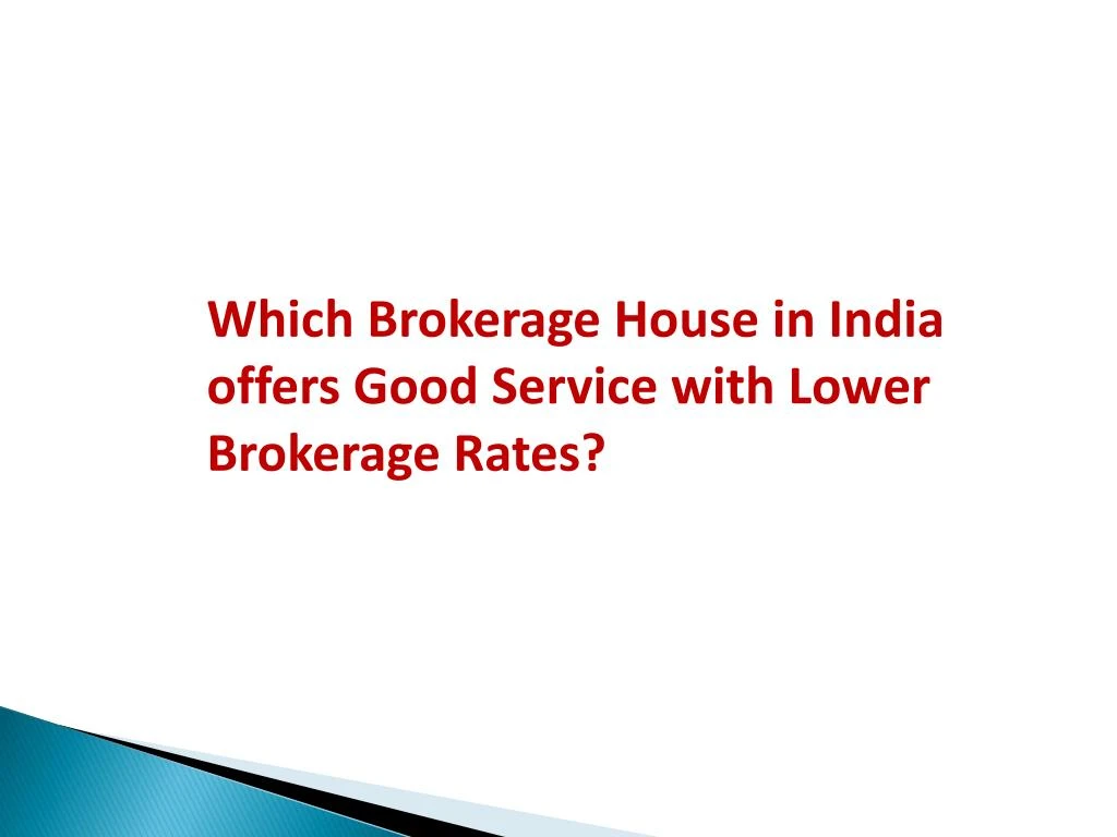 which brokerage house in india offers good