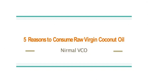 5 Reasons to Consume Raw Virgin Coconut Oil