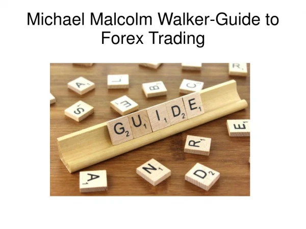 Michael Malcolm Walker-Guide to Forex Trading