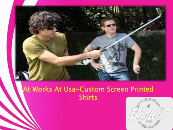 At Works At Usa-Custom Screen Printed Shirts
