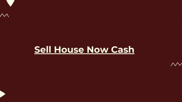 Sell House Now Cash