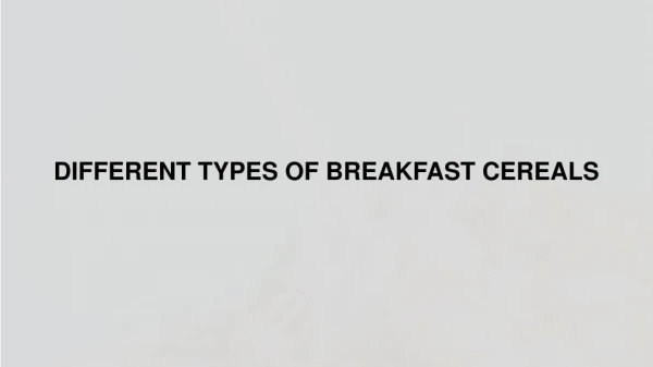 Different types of breakfast cereals