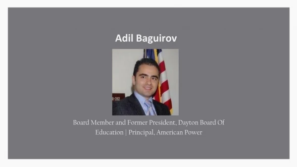 Adil Baguirov - Worked as President at Dayton Board Of Education