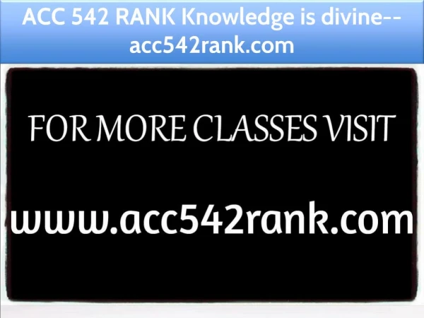 ACC 542 RANK Knowledge is divine--acc542rank.com