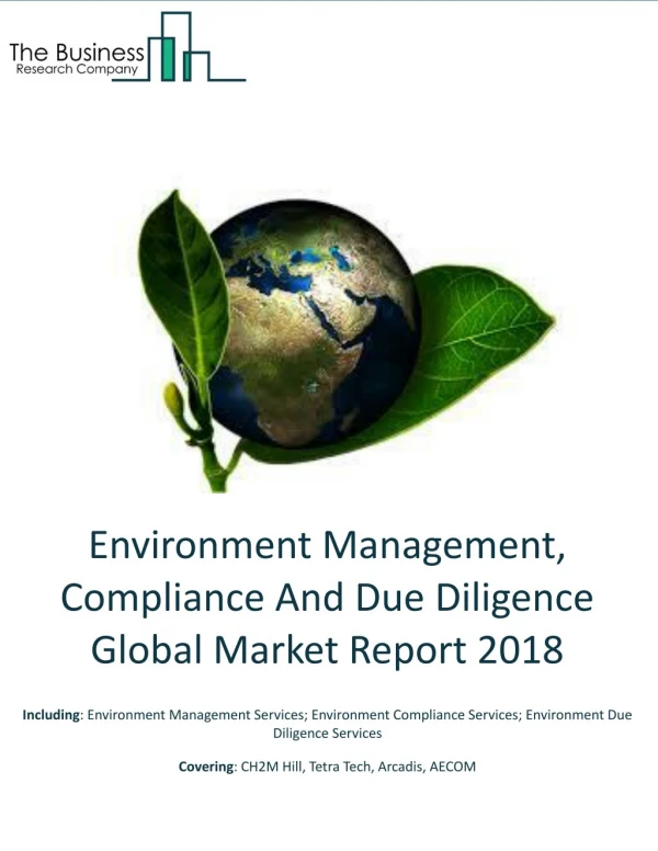 Environment Management, Compliance And Due Diligence Global Market Report 2018