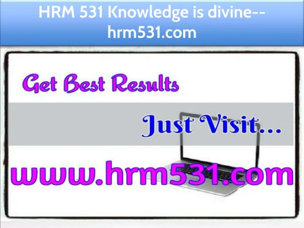 HRM 531 Knowledge is divine--hrm531.com