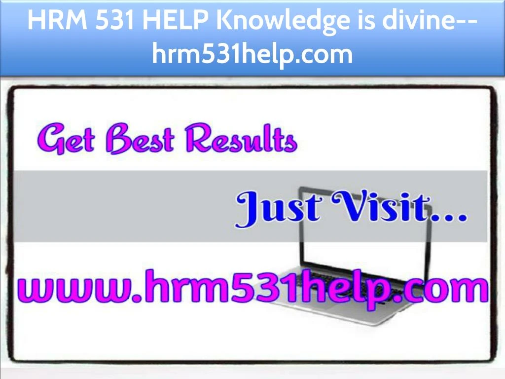 hrm 531 help knowledge is divine hrm531help com