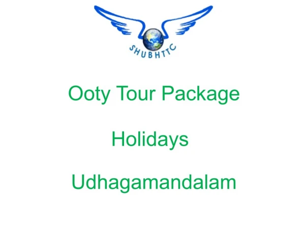 Ooty Tour Packages, Places to see in Ooty from ShubhTTC
