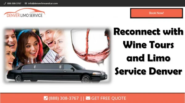 Reconnect and enjoy wine tours with Limo Service Denver