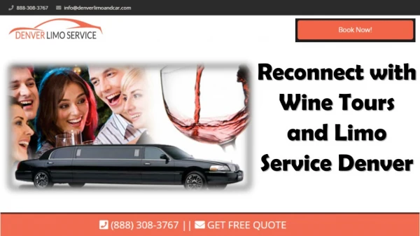 Reconnect and enjoy wine tours with Limo Service Denver