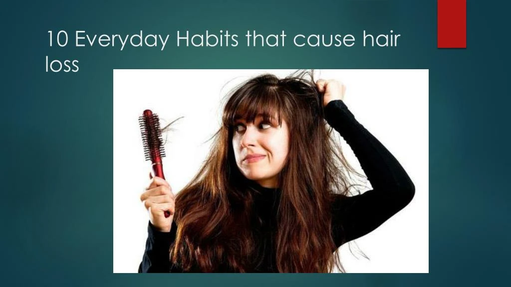 10 everyday habits that cause hair loss