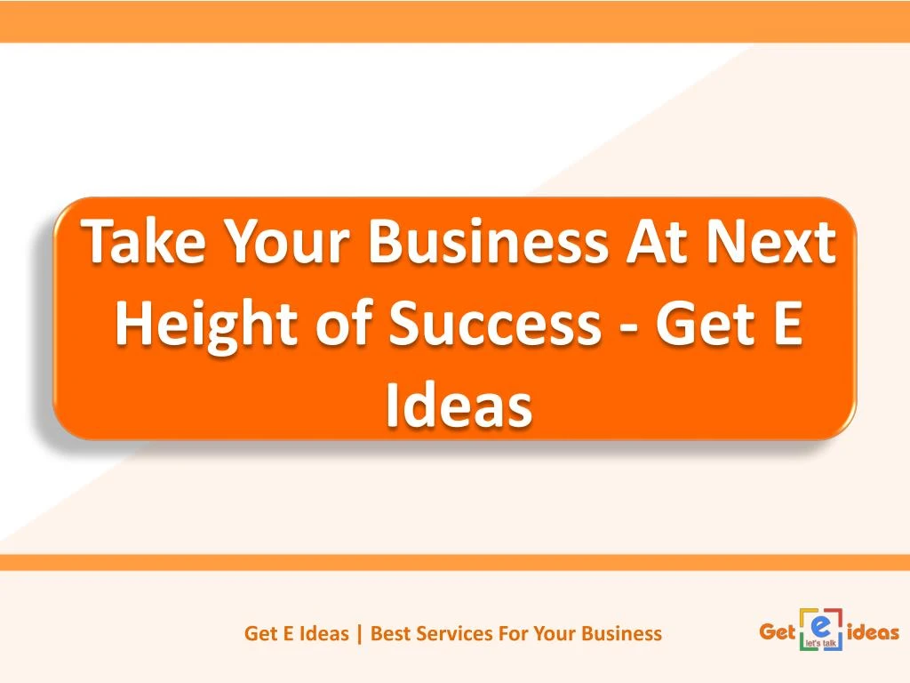 take your business at next height of success get e ideas