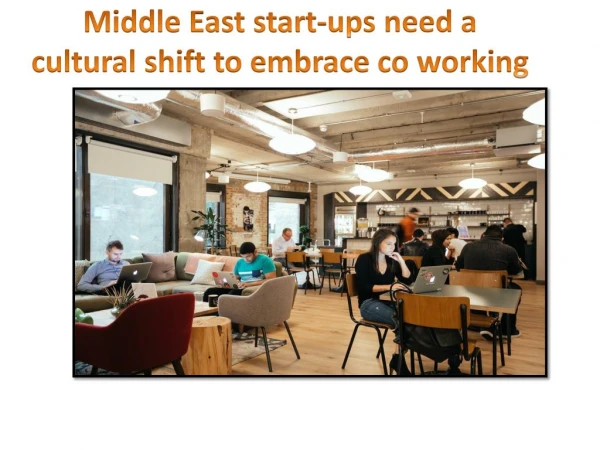 Middle East start-ups need a cultural shift to embrace coworking spaces