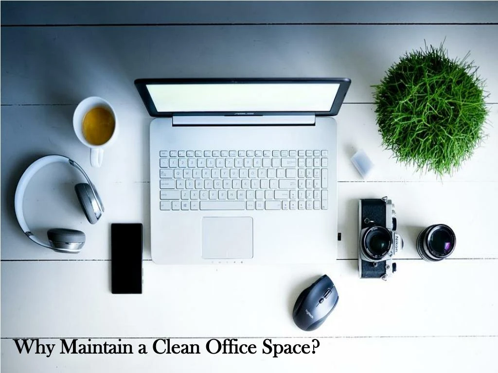 why maintain a clean office space
