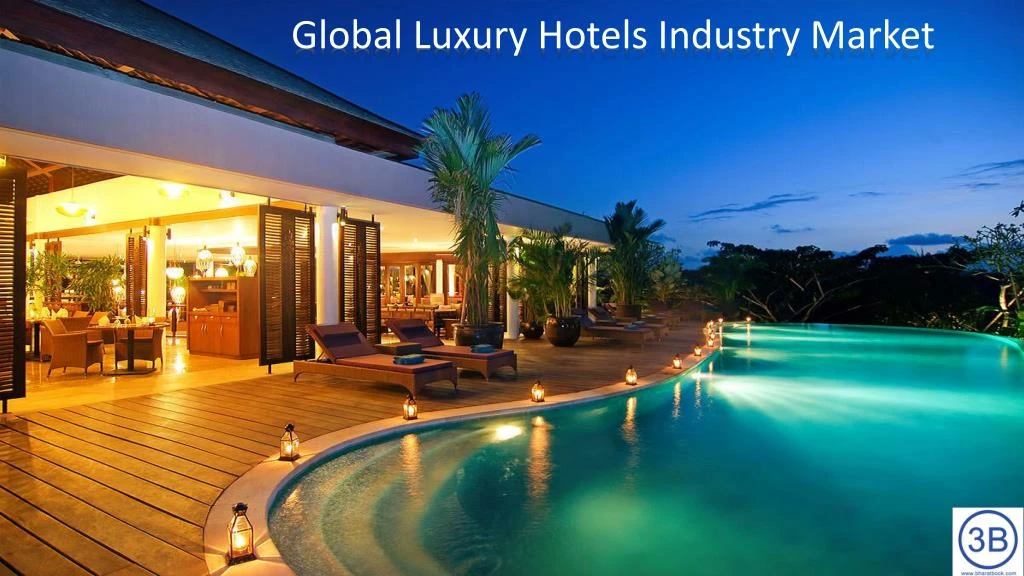 global luxury hotels industry market