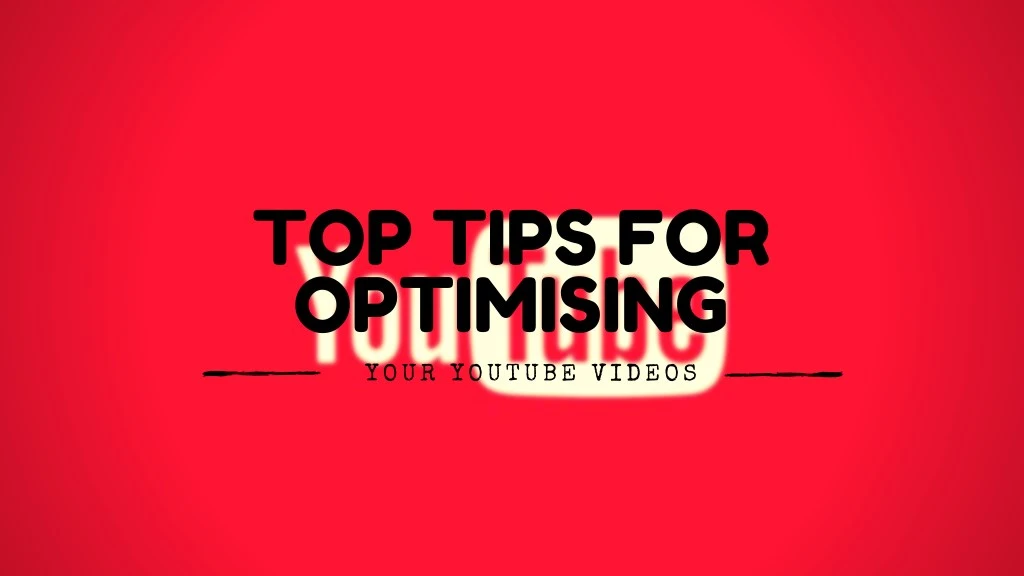 top tips for optimising