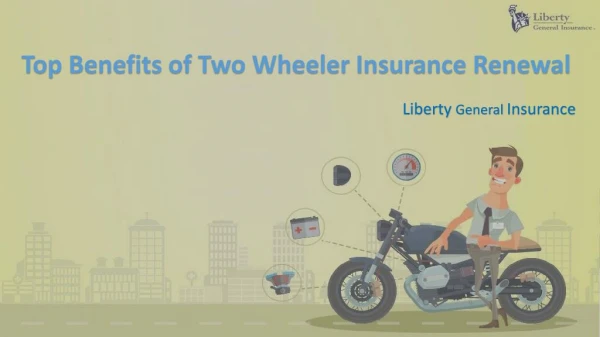 Top Benefits of Two Wheeler Insurance Renewal