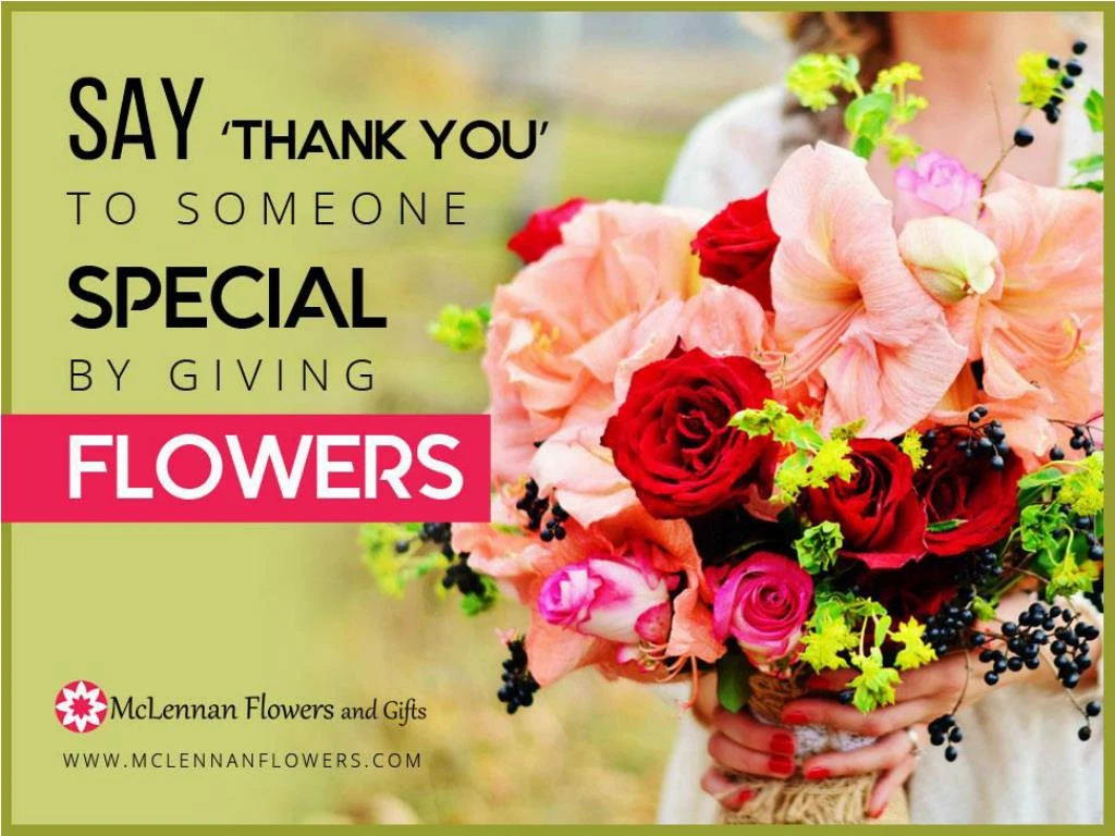 say thank you to someone special by giving flowers