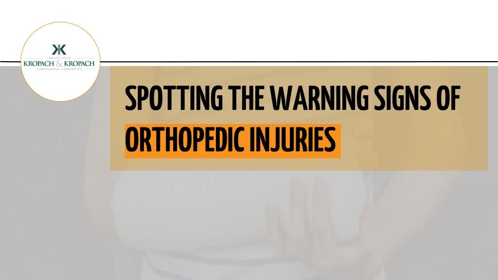 spotting the warning signs of orthopedic injuries