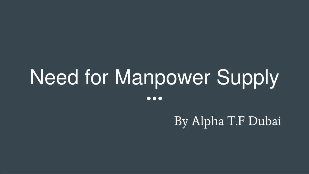 need for manpower supply