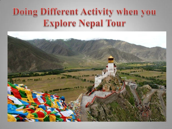 Doing Different Activity when you Explore Nepal Tour