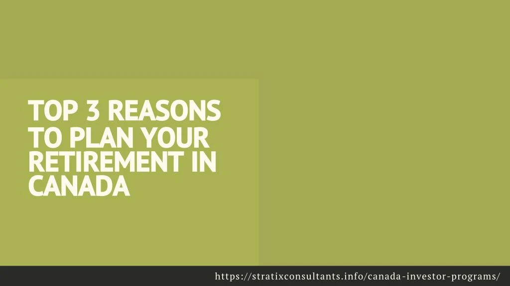 top 3 reasons to plan your retirement in canada