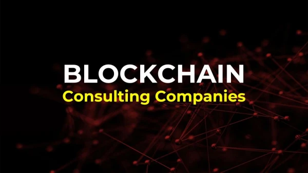 10 Blockchain Consulting Companies