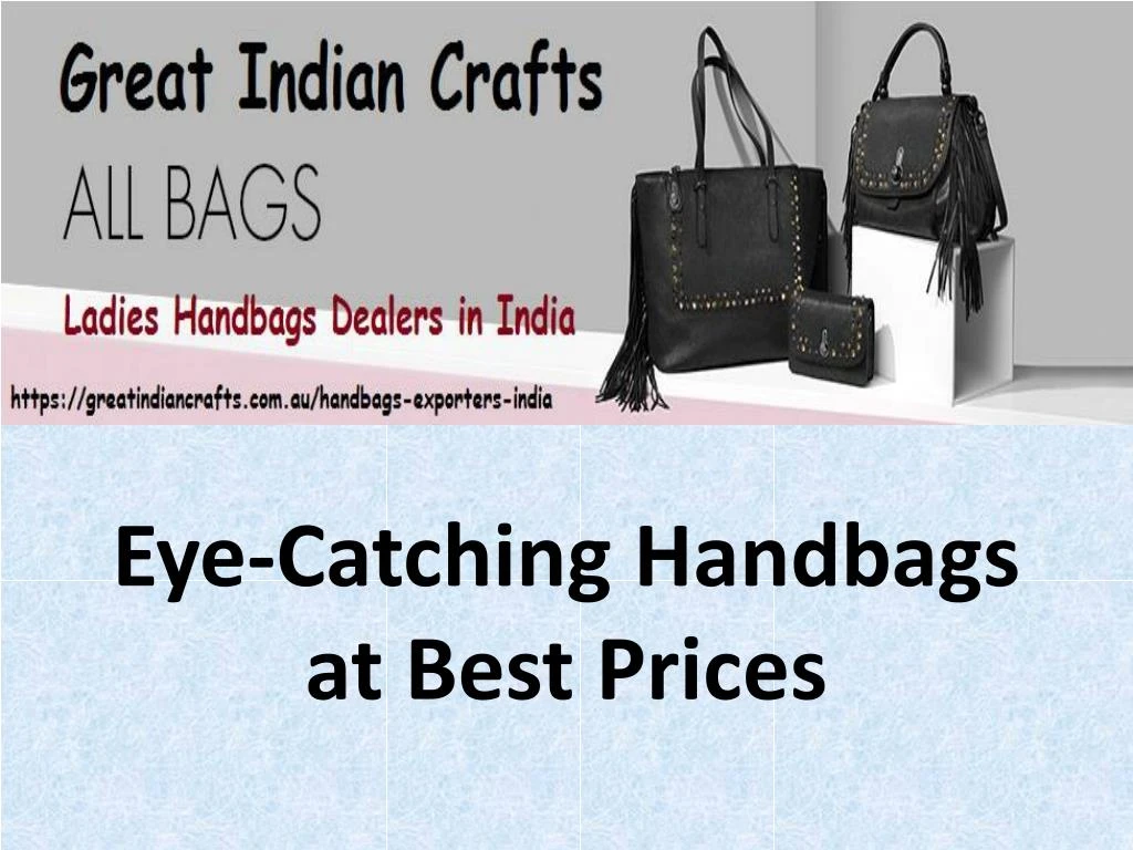 eye catching handbags at best prices