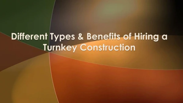 Hiring a Turnkey Construction - Various Benefits