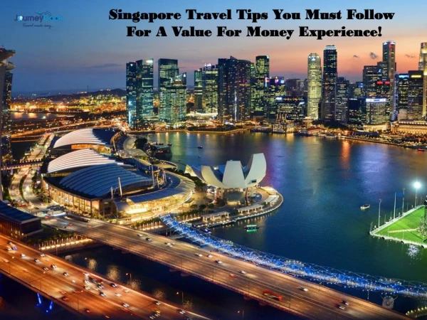 Singapore Travel Tips You Must Follow For A Value For Money Experience