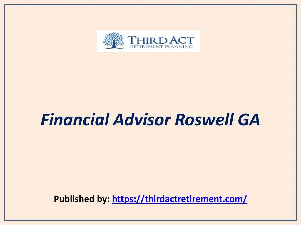 financial advisor roswell ga published by https thirdactretirement com
